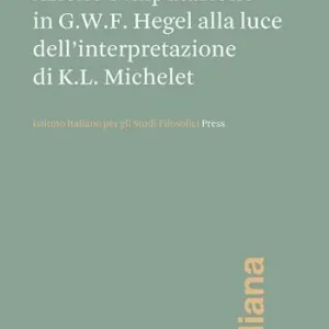 Azione e imputazione in Hegel alla luce dell‘interpretazione di Karl Ludwig Michelet Ultimissimo Modello
