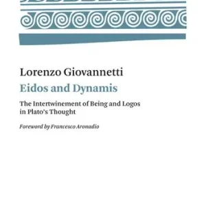 Must-Have Eidos and Dynamis. The intertwinement of Being and Logos in Plato‘s thought