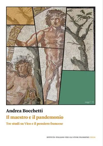 Non Perdere Il maestro e il pandemonio. Tre studi su Vico e il pensiero francese