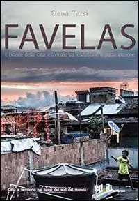Must-Have Favelas. Il Brasile della città informale tra esclusione e partecipazione