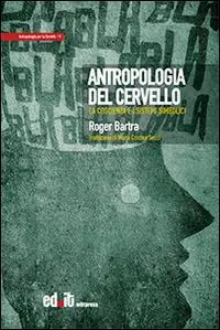 Antropologia del cervello. La coscienza e i sistemi simbolici Occasione Imperdibile