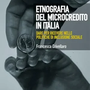Etnografia del microcredito in Italia. Dare per ricevere nelle politiche di inclusione sociale Economico