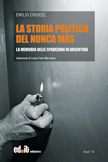 La storia politica del Nunca Más. La memoria delle sparizioni in Argentina Spedito Oggi