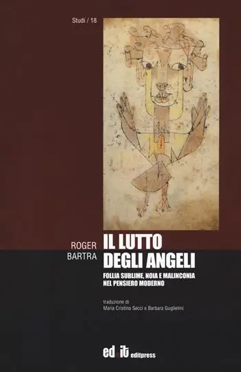 Subito Disponibile Il lutto degli angeli. Follia sublime, noia e malinconia nel pensiero moderno