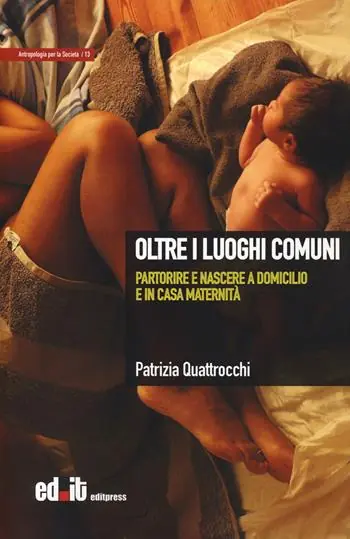 Oltre i luoghi comuni. Partorire e nascere a domicilio e in casa maternità Bestseller