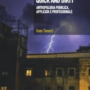 Quick and dirty. Antropologia pubblica, applicata e professionale Promozione