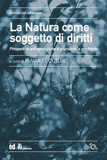Professionale La natura come soggetto di diritti. Prospettive antropologiche e giuridiche a confronto