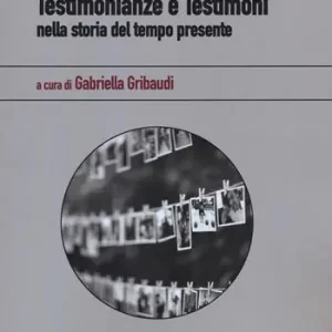 Sconto Testimonianze e testimoni nella storia del tempo presente
