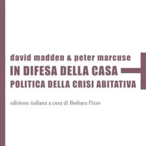 Offerta Del Giorno In difesa della casa. Politica della crisi abitativa