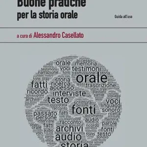 Buone pratiche per la storia orale. Guida all‘uso Sconto