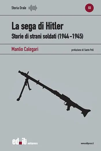 La sega di Hitler. Storie di strani soldati (1944-1945) Di Tendenza