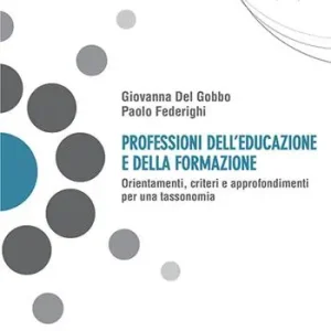 Professioni dell’educazione e della formazione. Orientamenti, criteri e approfondimenti per una tassonomia Offerta Del Giorno
