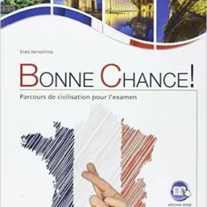 Nuova Collezione Bonne chance! Parcours de civilisation pour l‘examen. Per la Scuola media