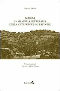 Nakba. La memoria letteraria della catastrofe palestinese Di Tendenza