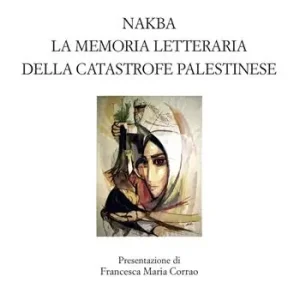 Nakba. La memoria letteraria della catastrofe palestinese Esclusivo
