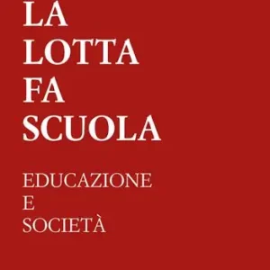 La lotta fa scuola. Educazione e società Offerta Speciale