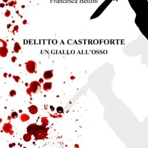 Delitto a castroforte. Un giallo all‘osso Compra Adesso