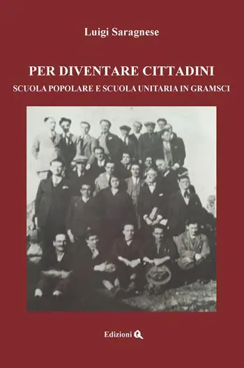 Promo Stagionale Per diventare cittadini. Scuola popolare e scuola unitaria in Gramsci