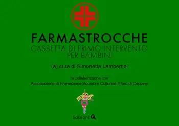 Farmastrocche. Cassetta di primo intervento per bambini. Ediz. illustrata Nuova Collezione