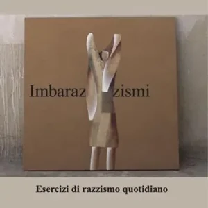 Promo Stagionale Imbarazzismi. Esercizi di razzismo quotidiano. Testo arabo a fronte