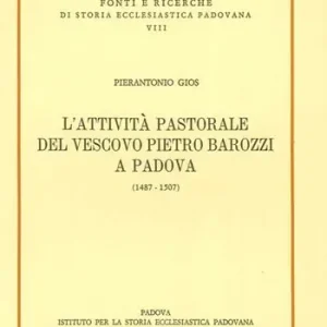 Occasione Imperdibile L‘ attività pastorale del vescovo Pietro Barozzi a Padova