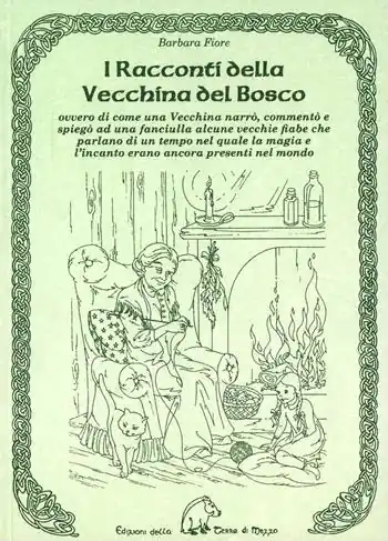 I racconti della vecchina del bosco. Ovvero di come una vecchina narrò, commentò e spiegò ad una fanciulla alcune vecchie fiabe Ordina Subito