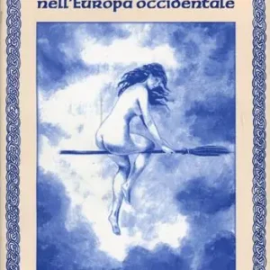 Quantità Limitata Le streghe nell‘Europa occidentale