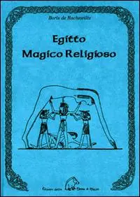Must-Have Egitto magico religioso