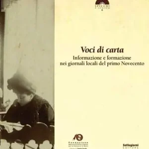Voci di carta. Informazione e formazione nei giornali locali del primo Novecento Di Tendenza