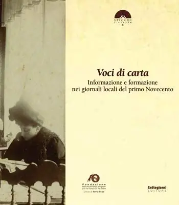 Voci di carta. Informazione e formazione nei giornali locali del primo Novecento Di Tendenza