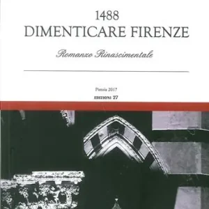 1488. Dimenticare Firenze Solo Oggi