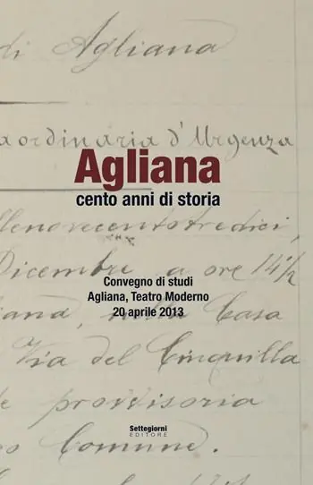Miglior Prezzo Agliana cento anni di storia. Convegno di Studi (Agliana, 20 aprile 2013)