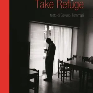 Take Refuge. Ediz. illustrata Di Tendenza