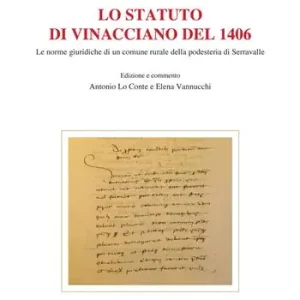 Lo Statuto di Vinacciano del 1406. Le norme giuridiche di un comune rurale della podesteria di Serravalle Miglior Prezzo