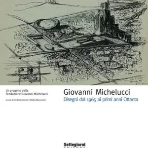 Acquista Ora Giovanni Michelucci. Disegni dal 1965 ai primi anni Ottanta. Ediz. illustrata