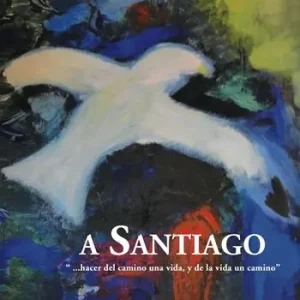 A Santiago. «Hacer del camino una vida, y de la vida un camino» Prezzo Ridotto
