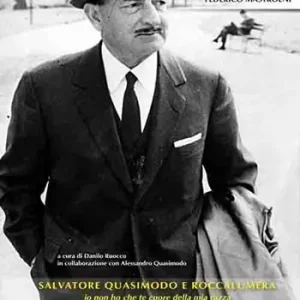Salvatore Quasimodo e Roccalumera. Io non ho che te cuore della mia razza Vendita Finale