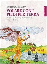 Direttamente Dal Produttore Volare con i piedi per terra. Pratiche quotidiane per un armonico sviluppo dell‘ego