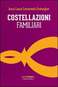 Costellazioni familiari. Il viaggio dell‘eroe alla ricerca del sé autentico Spedizione Espresso