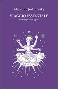 Ultima Occasione Viaggio essenziale. Poema psicomagico