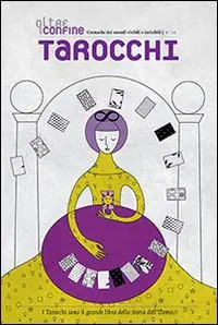 Oltreconfine. Cronache dai mondi visibili e invisibili. Vol. 13 Tarocchi. Offerta Del Giorno