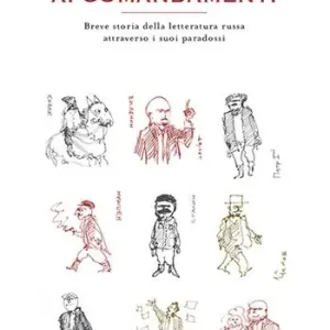 Dieci obiezioni ai comandamenti. Breve storia della letteratura russa attraverso i suoi paradossi Quantità Limitata