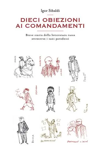 Dieci obiezioni ai comandamenti. Breve storia della letteratura russa attraverso i suoi paradossi Quantità Limitata