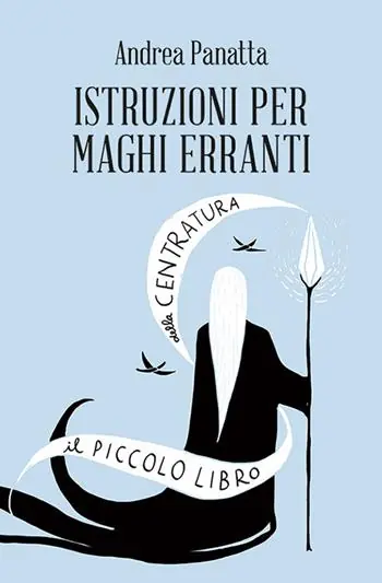 Reso Gratuito Istruzioni per maghi erranti. Il piccolo libro della centratura