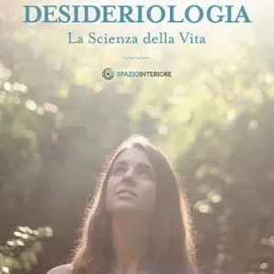 Spedito Oggi Desideriologia. La scienza della vita