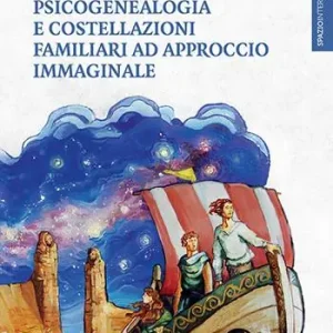 Spedito Oggi Psicogenealogia e costellazioni familiari ad approccio immaginale
