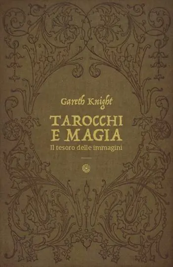 Tarocchi e magia. Il tesoro nascosto nelle immagini Compra Online