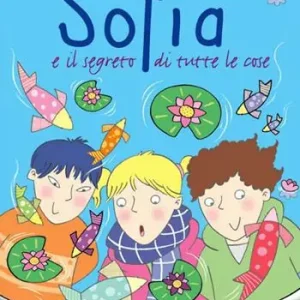 Sofia e il segreto di tutte le cose Offerta Limitata