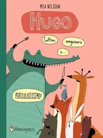 Hugo. Cattivo, sanguinario e... pericolosissimo? Ediz. a colori Promo Stagionale