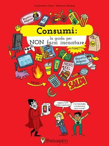 Consumi. La guida per non farsi incantare Acquista Ora